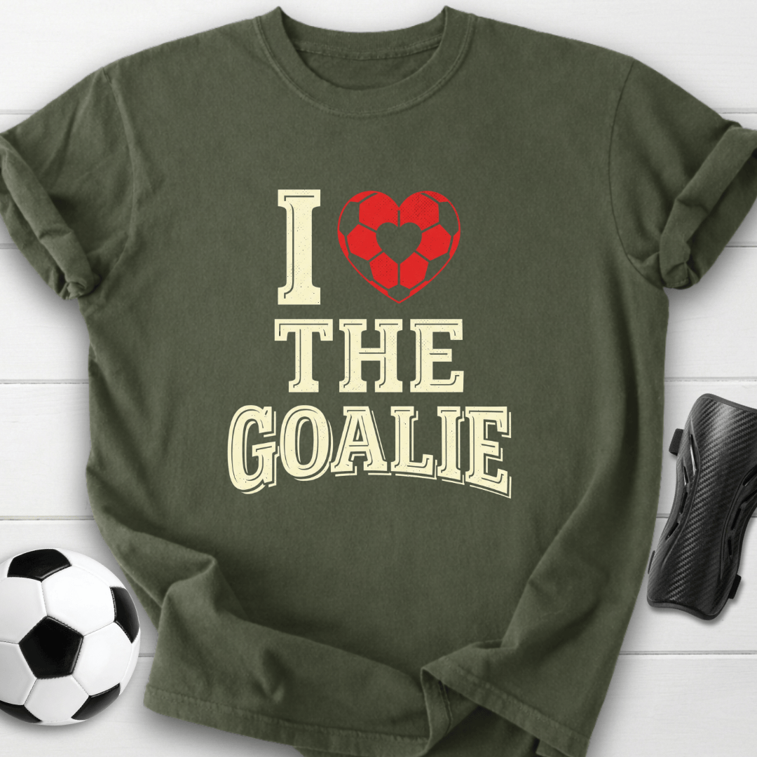 I Love The Goalie T-Shirt