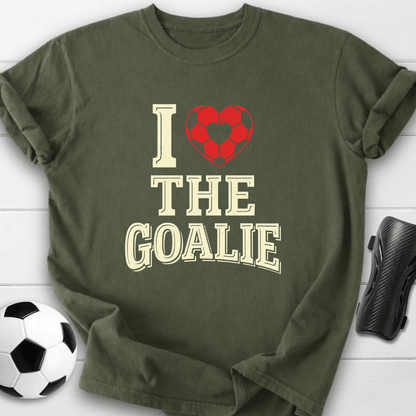 I Love The Goalie T-Shirt