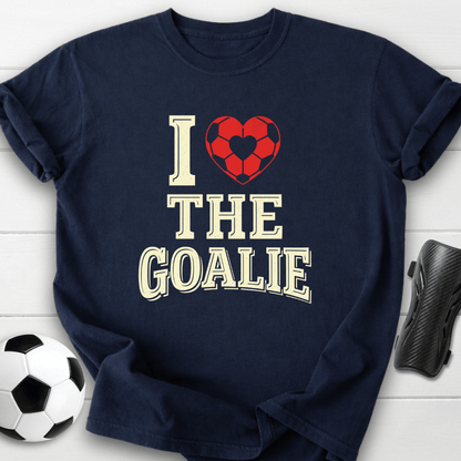I Love The Goalie T-Shirt