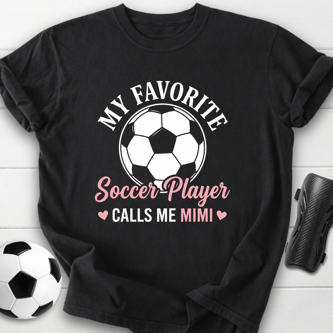 My Favorite Soccer Player Calls Me Mimi T-Shirt