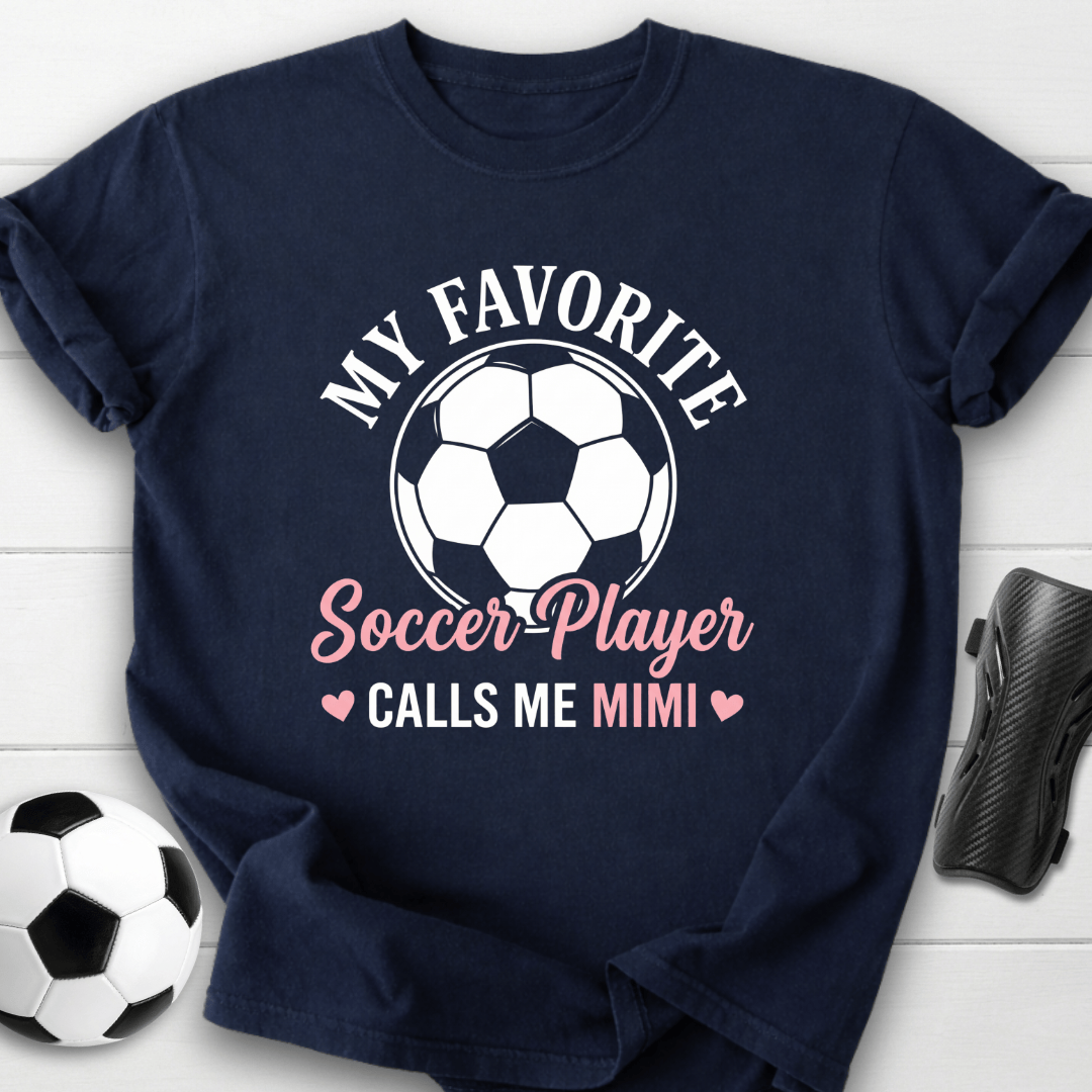My Favorite Soccer Player Calls Me Mimi T-Shirt