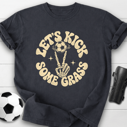 Let’s Kick Some Grass T-Shirt