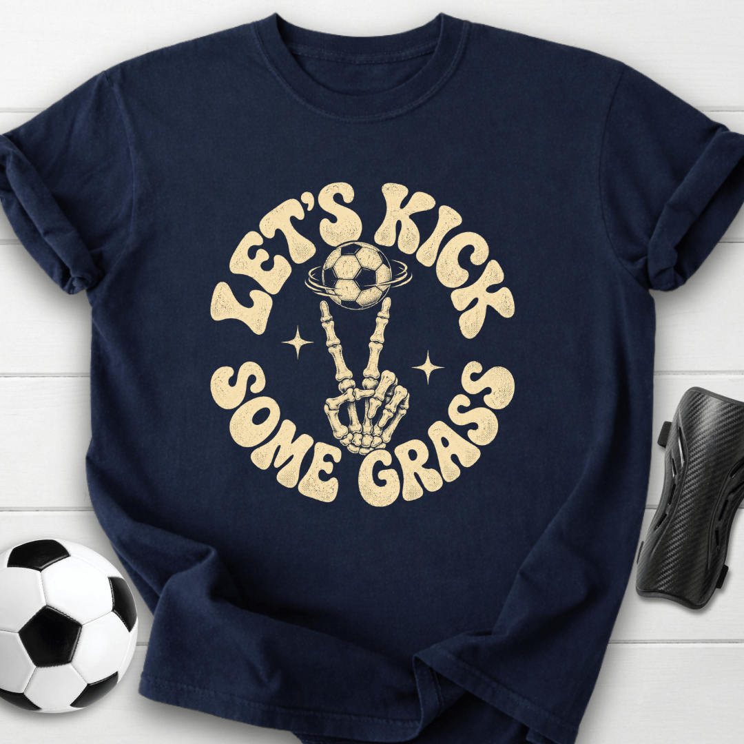 Let’s Kick Some Grass T-Shirt