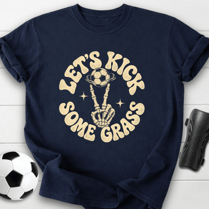Let’s Kick Some Grass T-Shirt