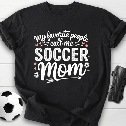 My Favorite People Call Me Soccer Mom T-Shirt
