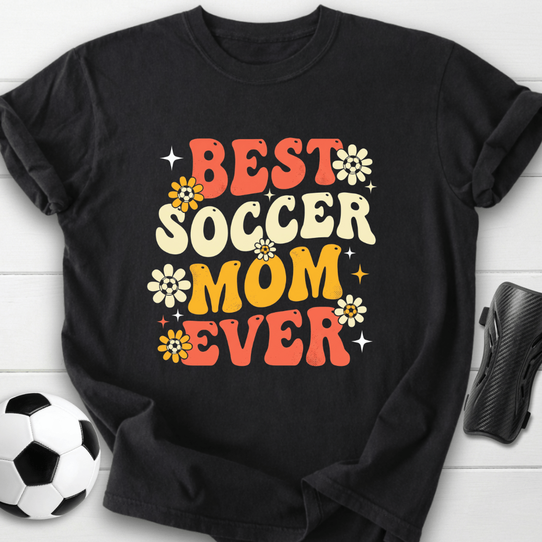 Best Soccer Mom Ever T-Shirt
