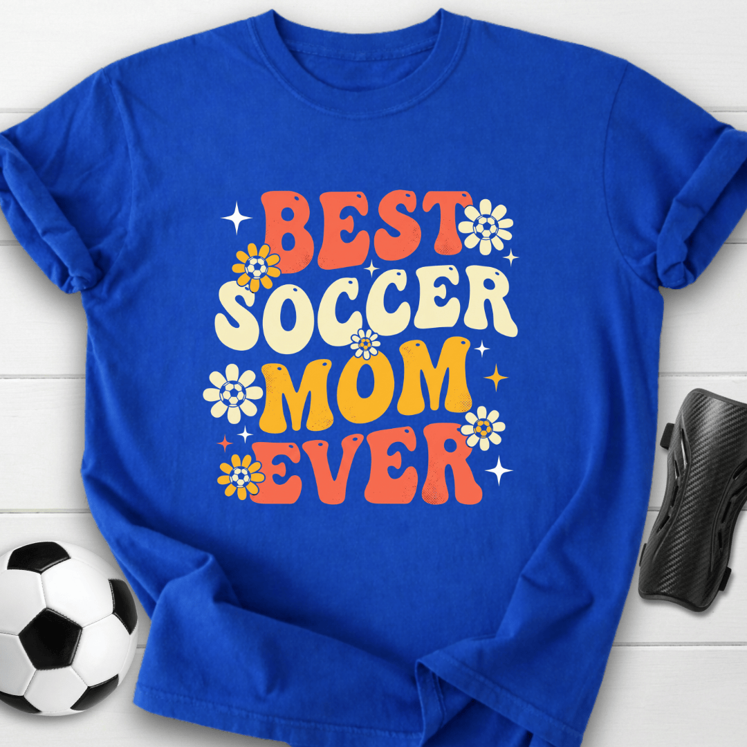 Best Soccer Mom Ever T-Shirt