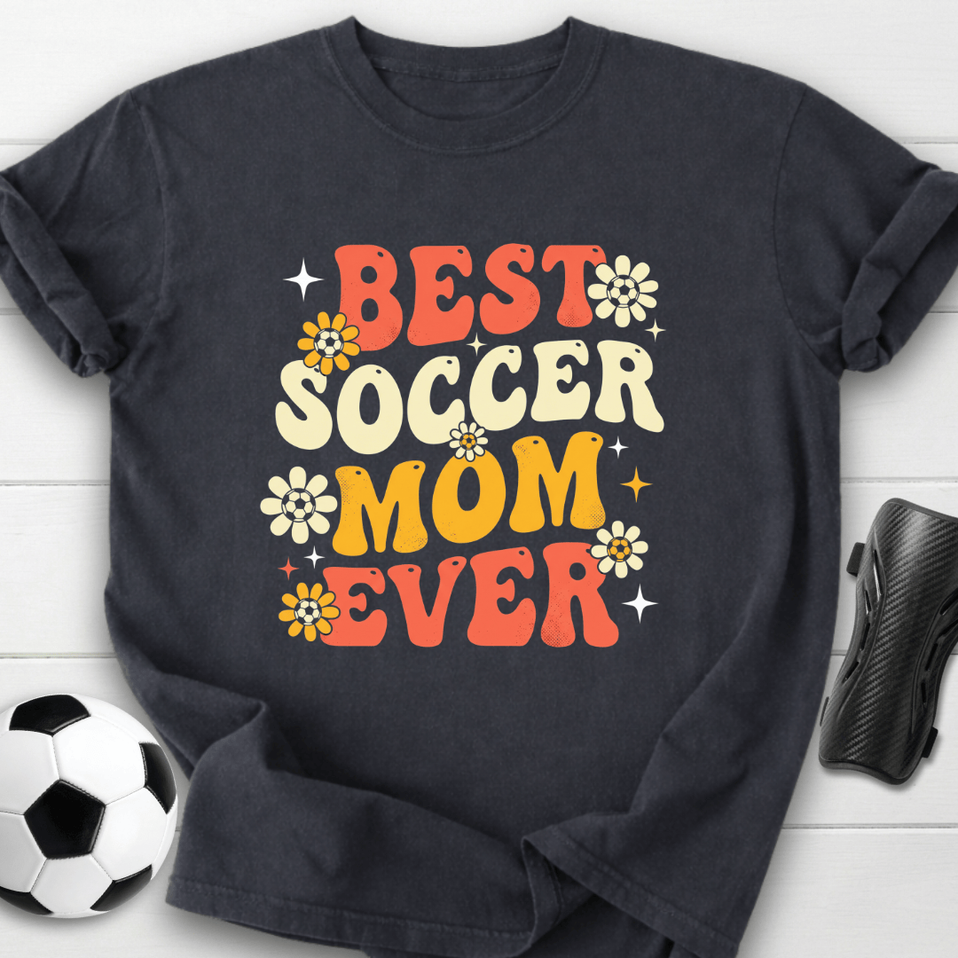 Best Soccer Mom Ever T-Shirt