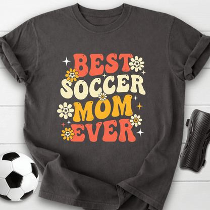 Best Soccer Mom Ever T-Shirt