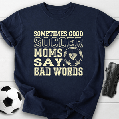 Soccer Moms Say Bad Words T-Shirt