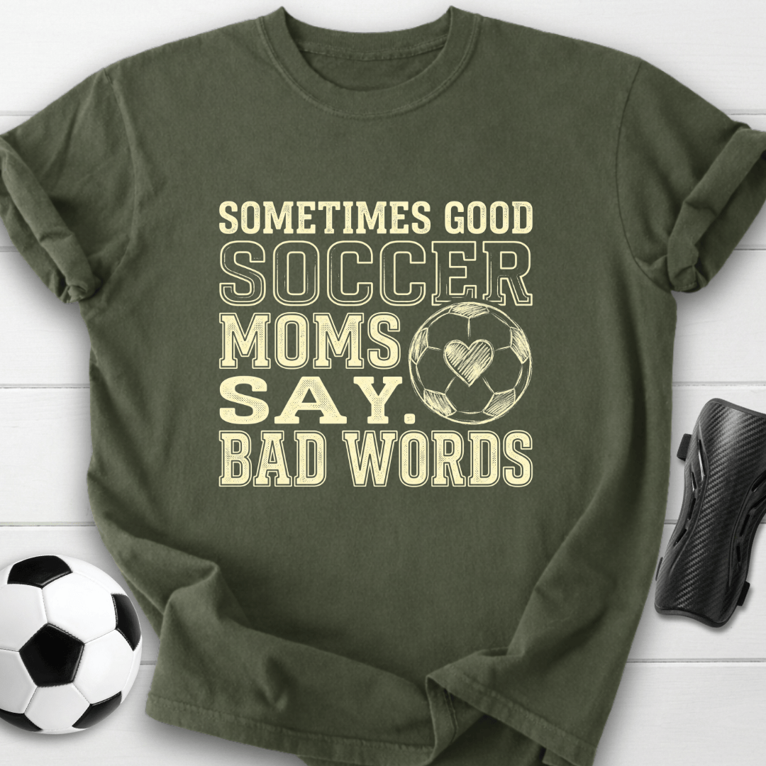 Soccer Moms Say Bad Words T-Shirt