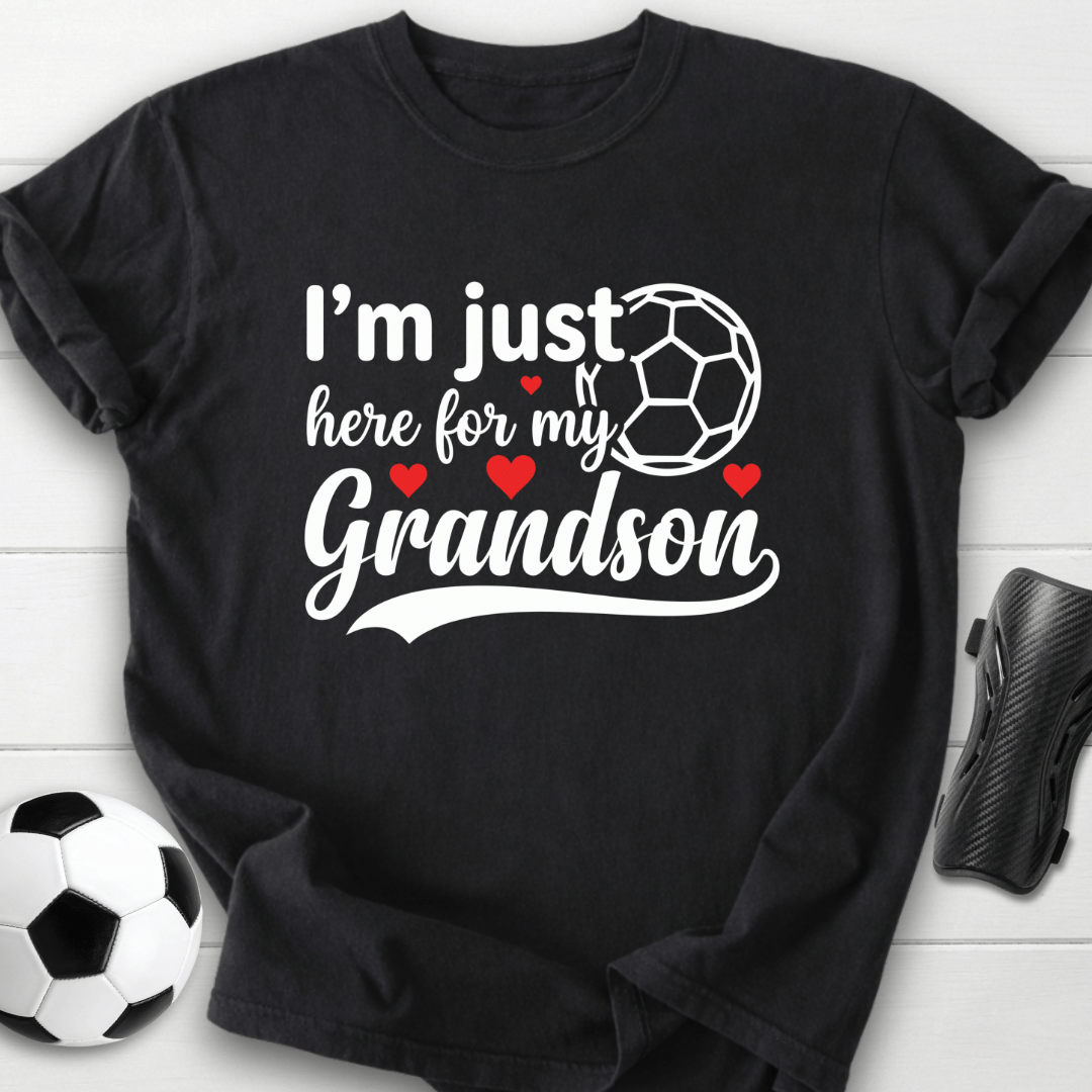 I’m Just Here For My Grandson T-Shirt