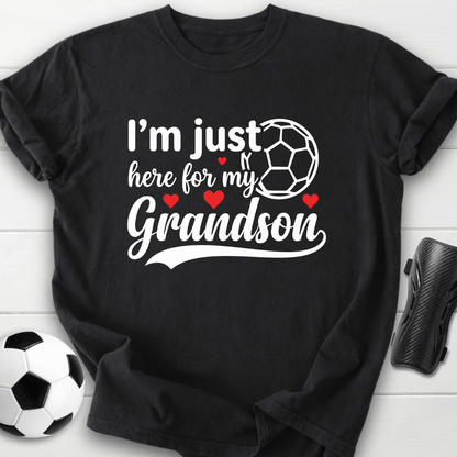I’m Just Here For My Grandson T-Shirt