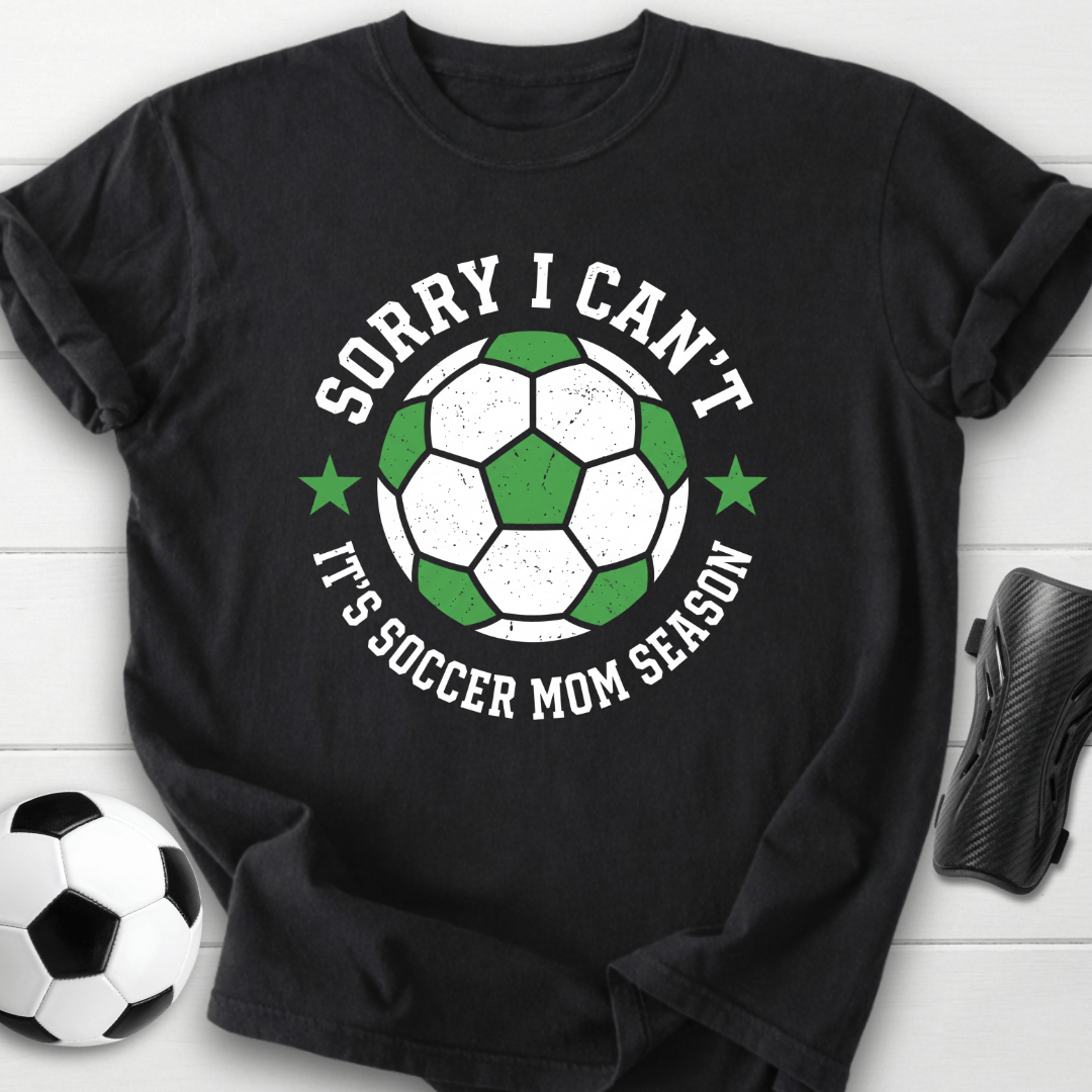 Sorry I Can't T-Shirt