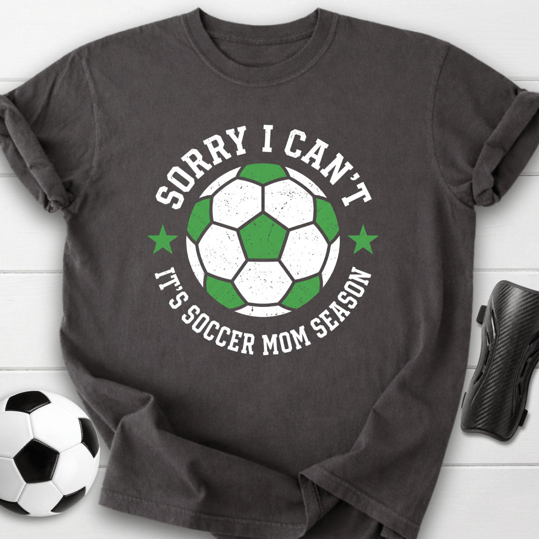 Sorry I Can't T-Shirt