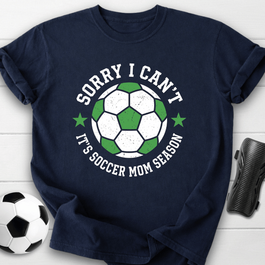 Sorry I Can't T-Shirt