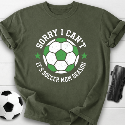 Sorry I Can't T-Shirt