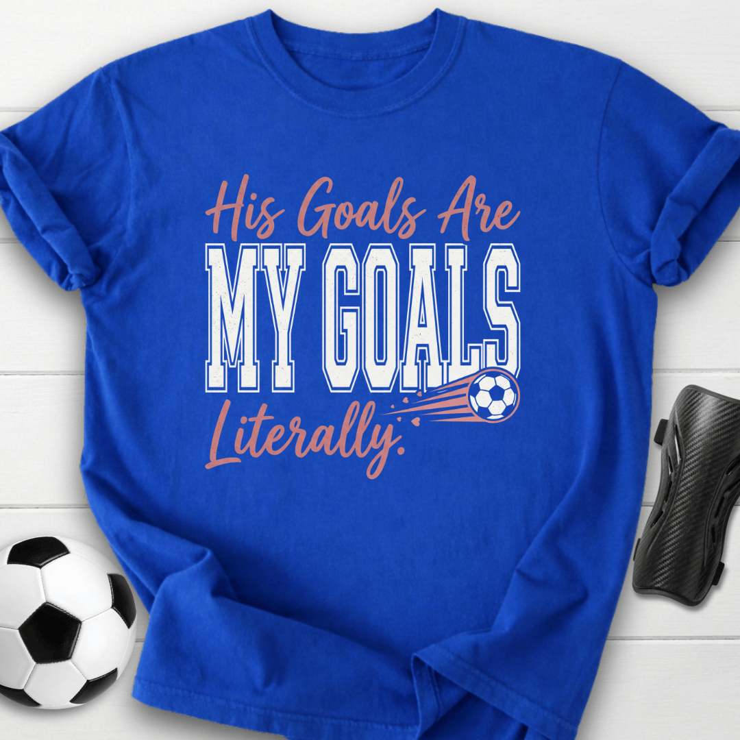 His Goals T-Shirt