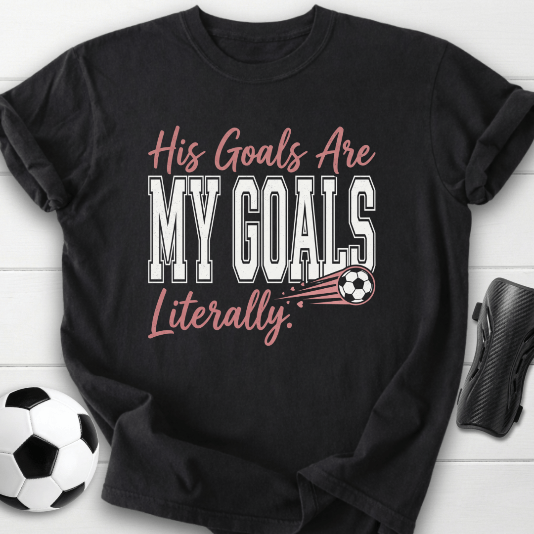 His Goals T-Shirt