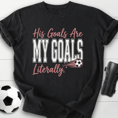 His Goals T-Shirt