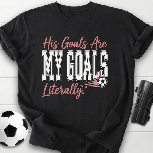 His Goals T-Shirt