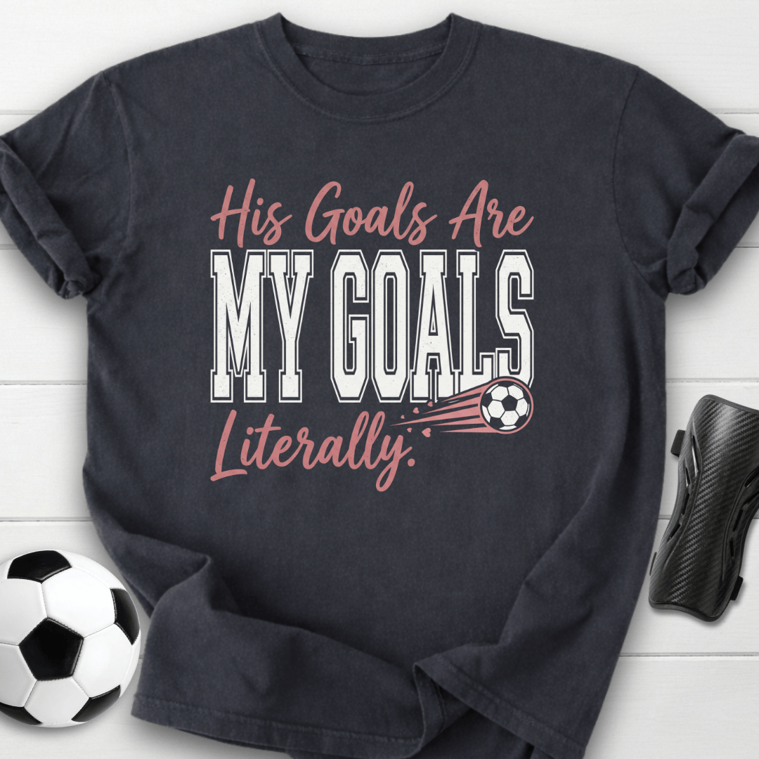 His Goals T-Shirt