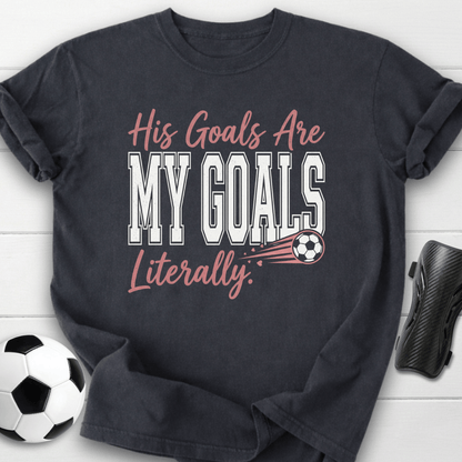 His Goals T-Shirt