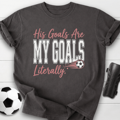 His Goals T-Shirt
