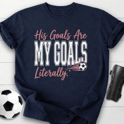 His Goals T-Shirt