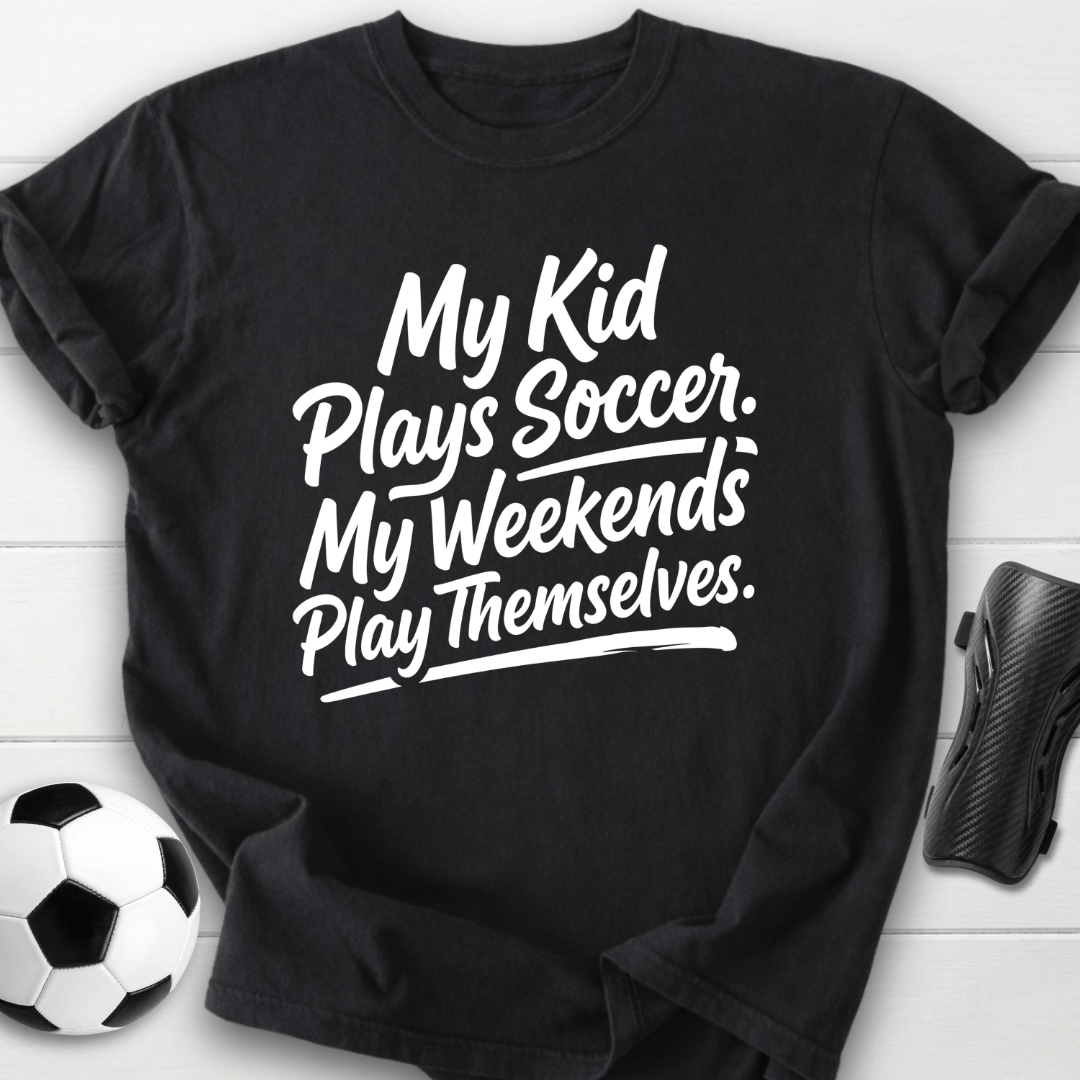 My Kid Plays Soccer T-Shirt