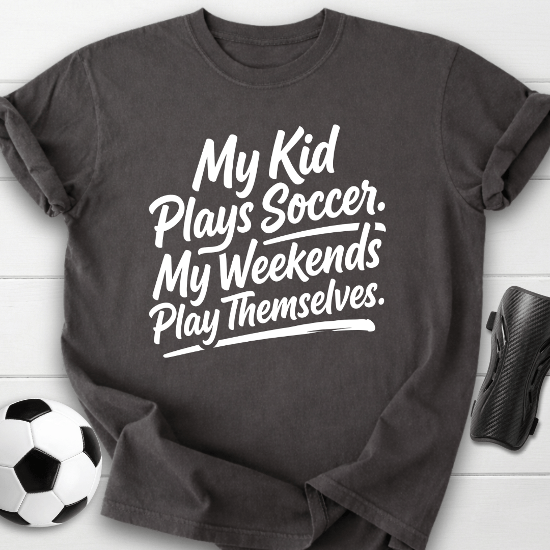 My Kid Plays Soccer T-Shirt