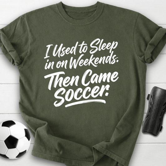 Then Came Soccer T-Shirt