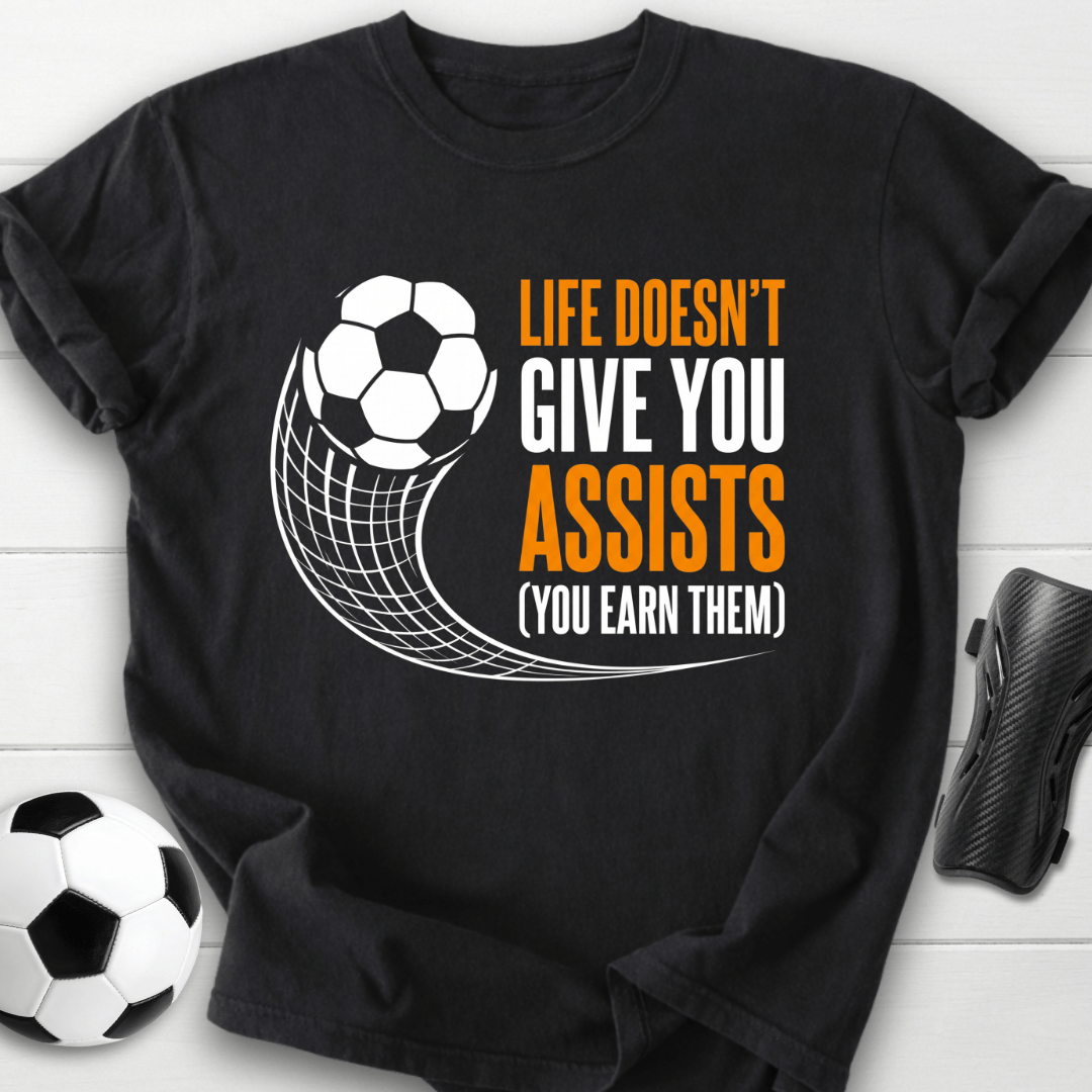 Earn Your Assists T-Shirt