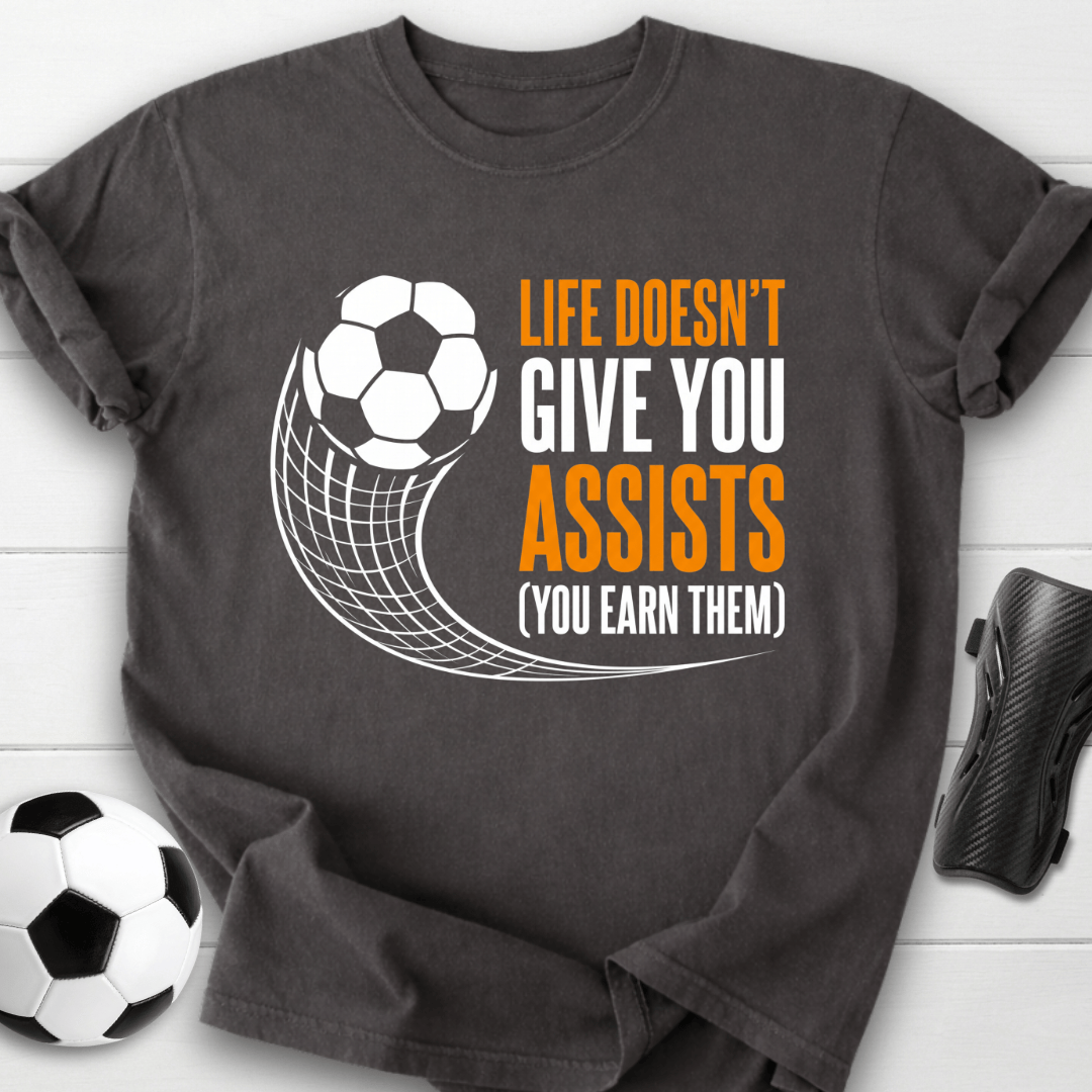 Earn Your Assists T-Shirt