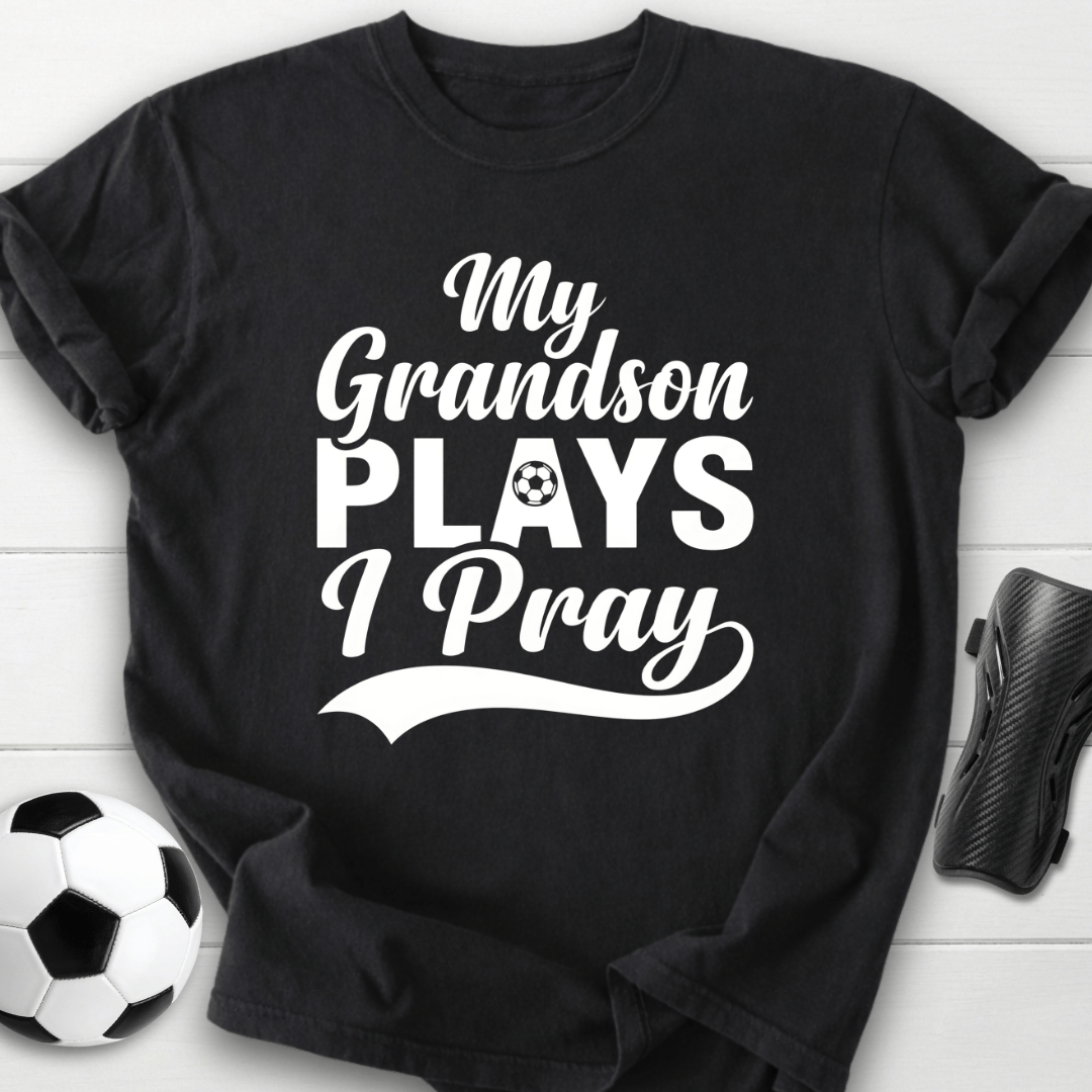 Grandson Plays I Pray T-Shirt