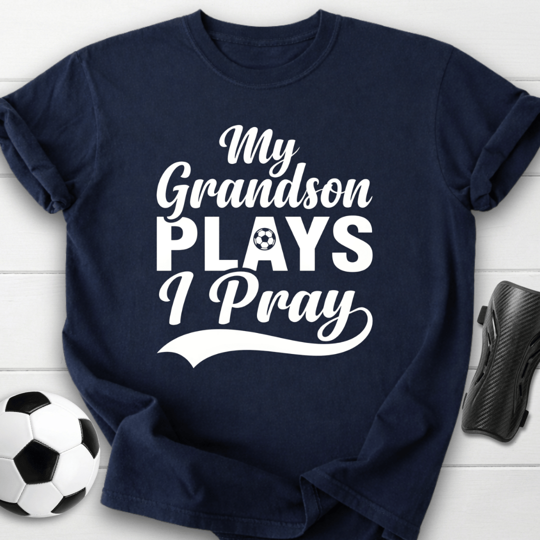 Grandson Plays I Pray T-Shirt