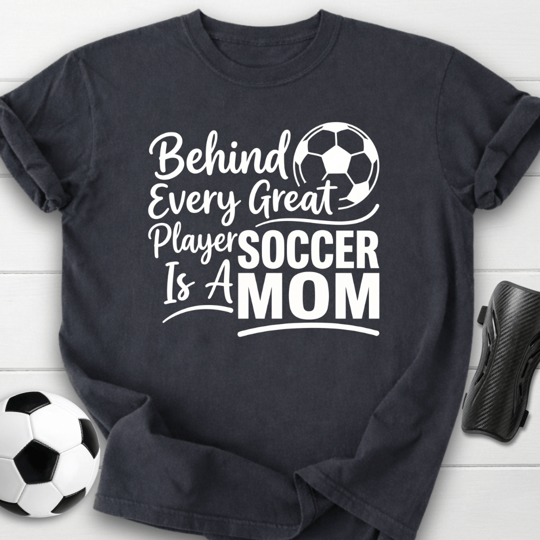 Behind Every Player Mom T-Shirt