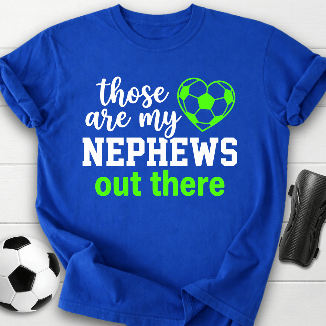 Those Are My Nephews T-Shirt