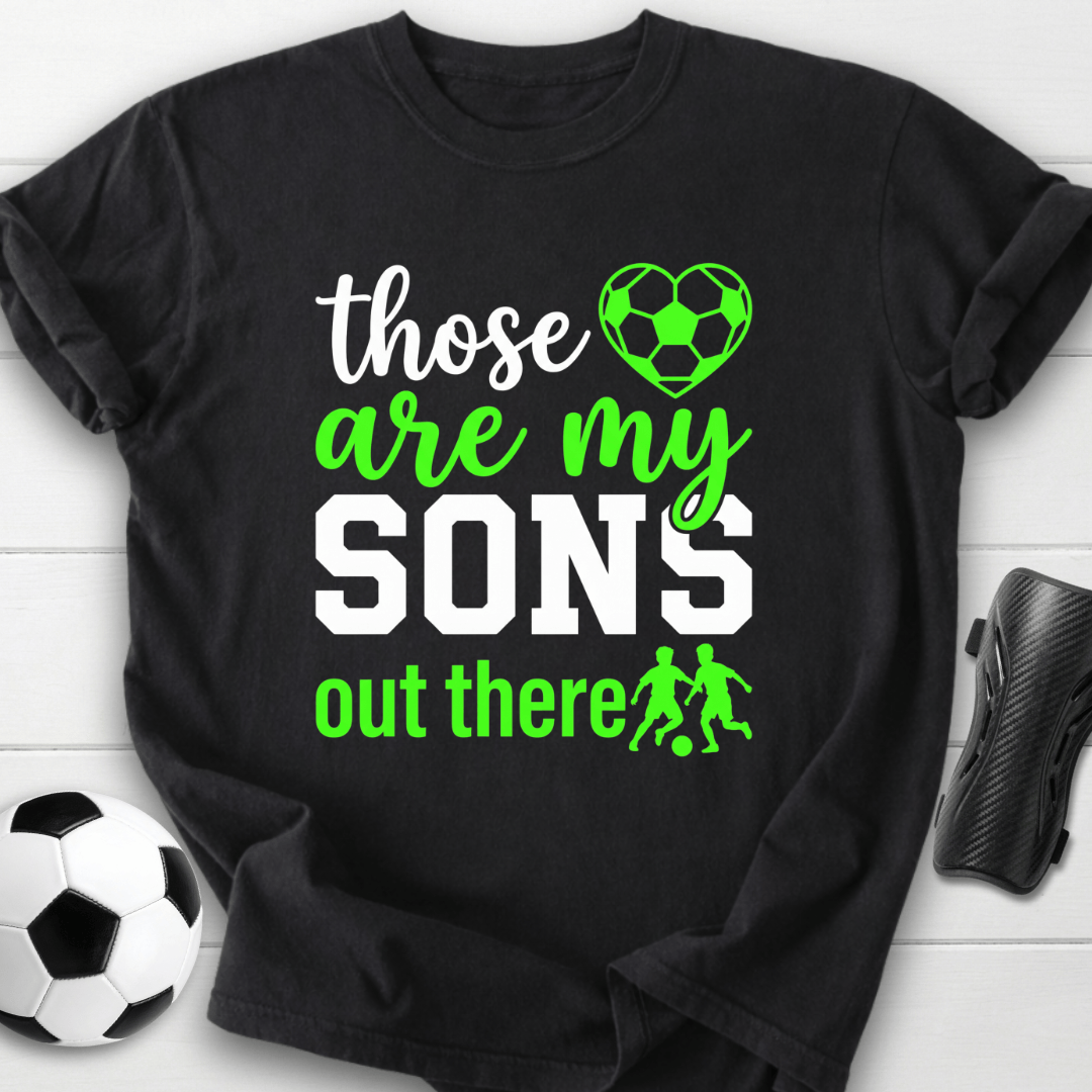 Those Are My Sons T-Shirt