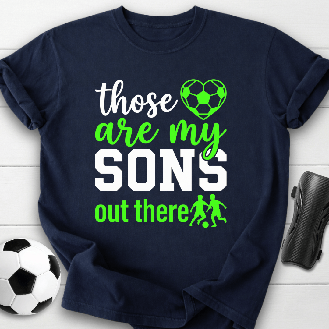 Those Are My Sons T-Shirt