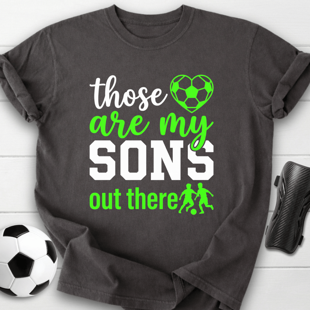 Those Are My Sons T-Shirt