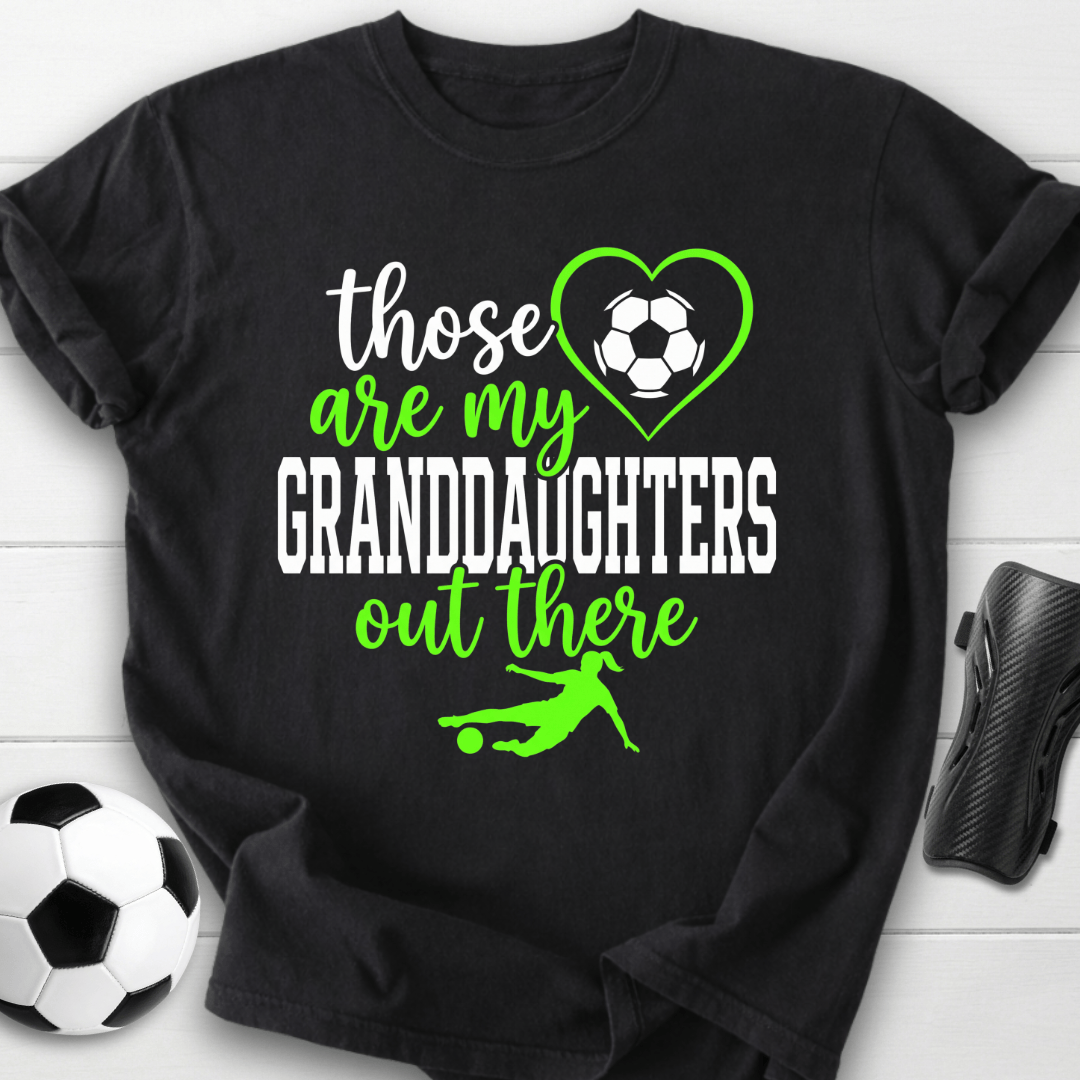 Those Are My Granddaughters T-Shirt