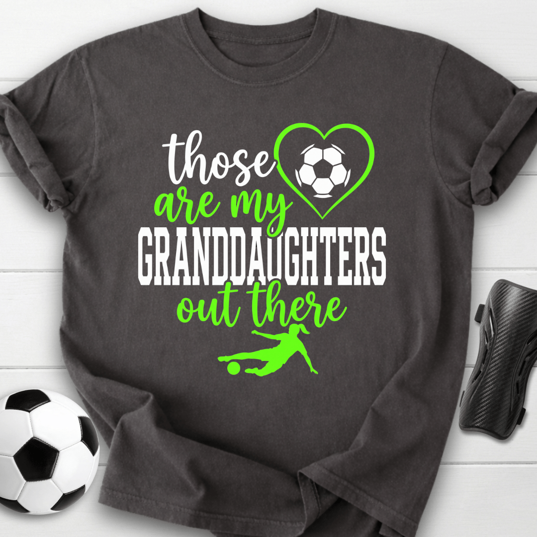 Those Are My Granddaughters T-Shirt