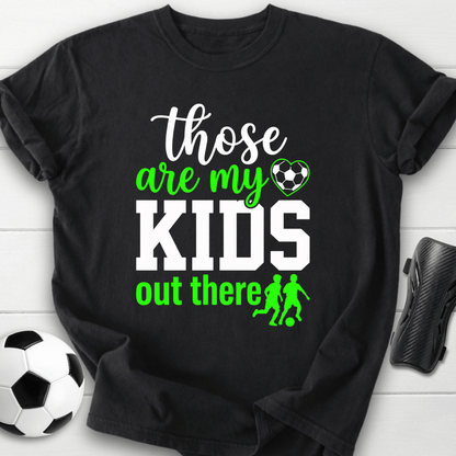 Those Are My Kids T-Shirt