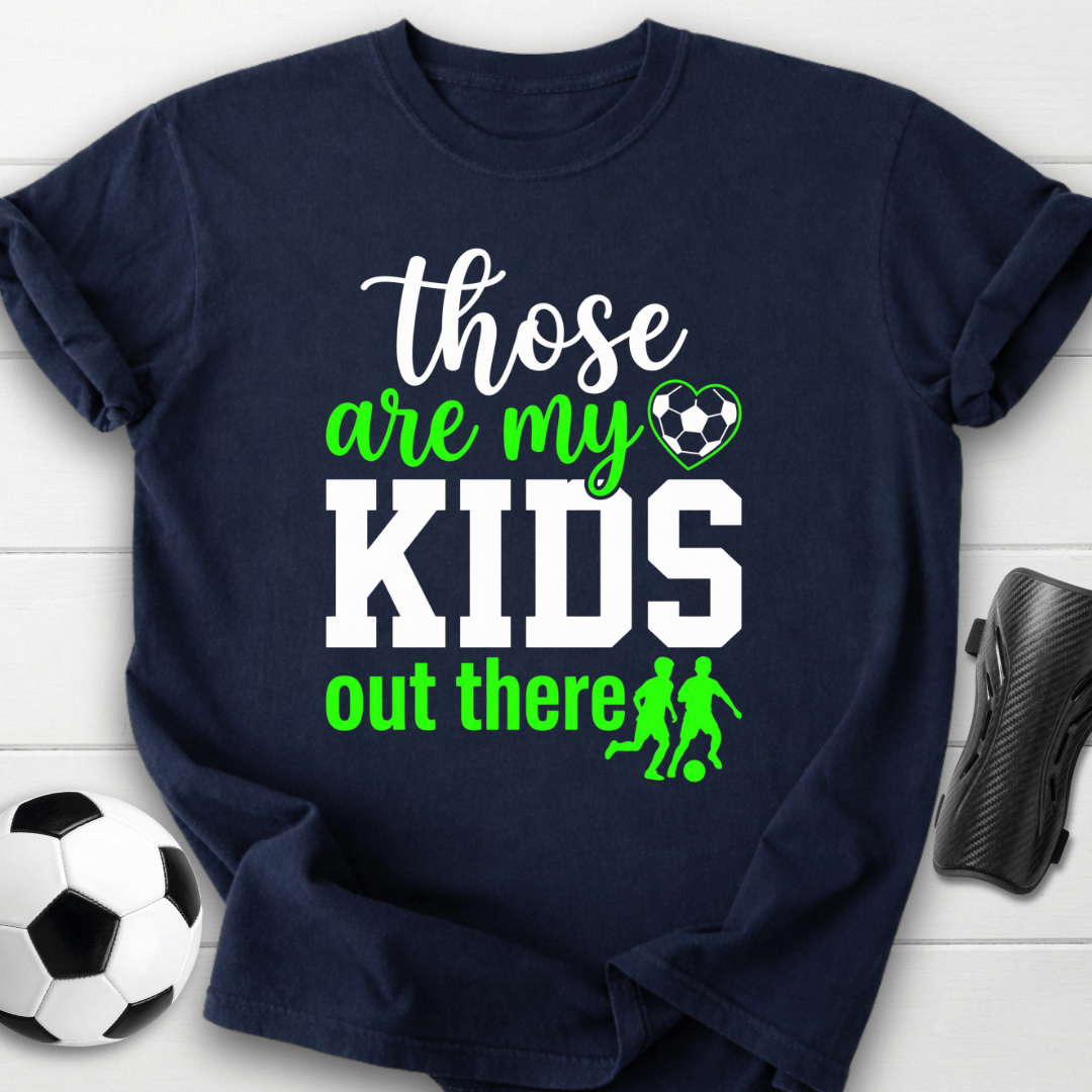 Those Are My Kids T-Shirt