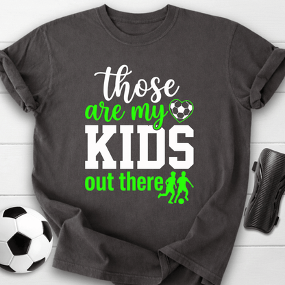 Those Are My Kids T-Shirt