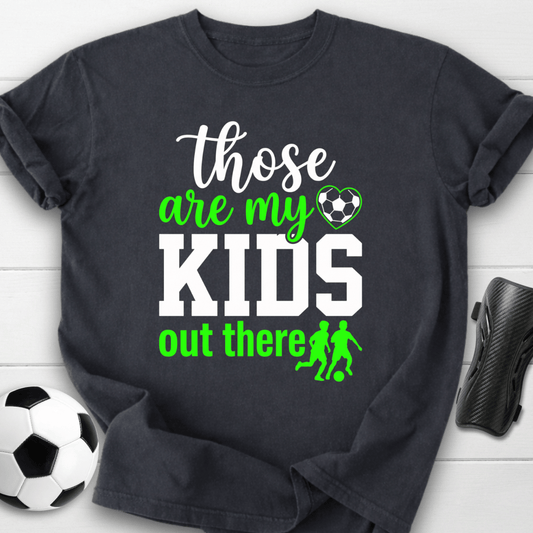 Those Are My Kids T-Shirt