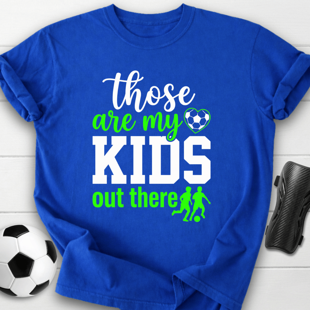 Those Are My Kids T-Shirt