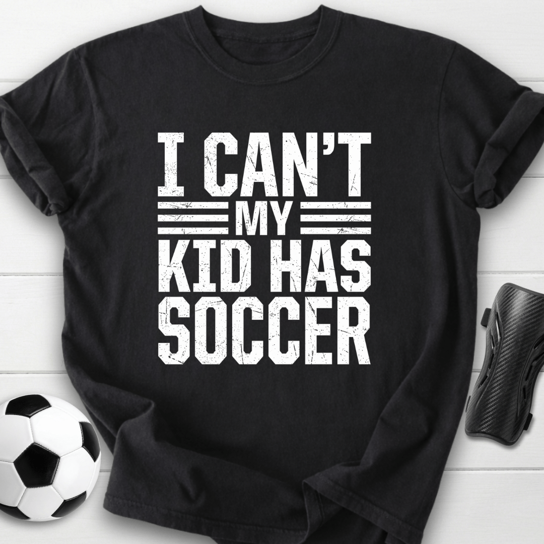 My Kid Has Soccer T-Shirt