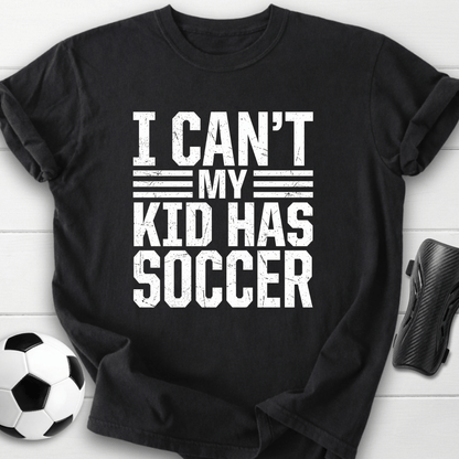 My Kid Has Soccer T-Shirt